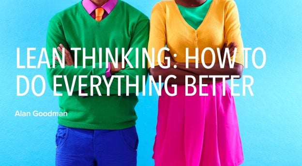 Lean Thinking: How To Do Everything Better